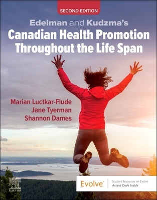 Edelman and Kudzma's Canadian Health Promotion Throughout the Life Span by Luctkar-Flude, Marian
