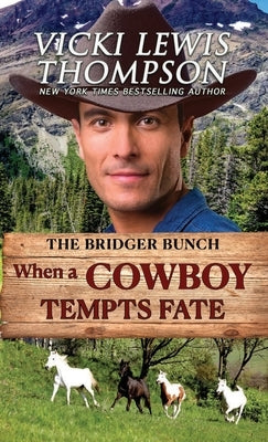 When a Cowboy Tempts Fate: Second Chance Contemporary Western Romance by Thompson, Vicki Lewis