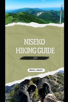 Niseko Hiking Guide 2026 by J. Macey, Bruce