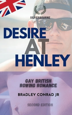 Silverbourne: Desire At Henley: Gay British Rowing Romance by Conrad, Bradley