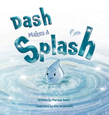 Dash Makes a Splash by Bader, Marissa