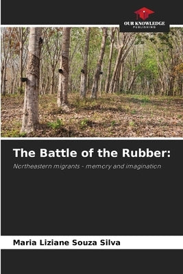 The Battle of the Rubber by Souza Silva, Maria Liziane