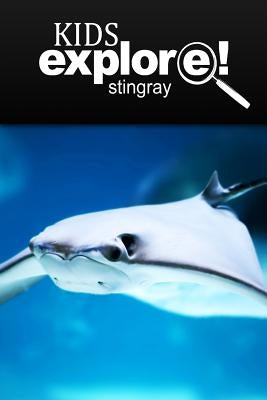 Stingray - Kids Explore: Animal books nonfiction - books ages 5-6 by Explore!, Kids