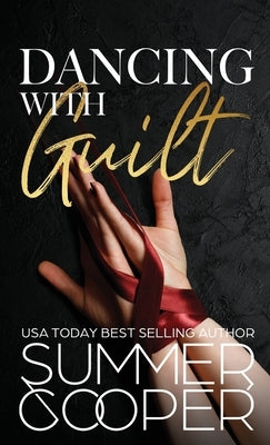 Dancing With Guilt: A Billionaire Best Friend's Brother Contemporary Romance (Hardback) by Cooper, Summer