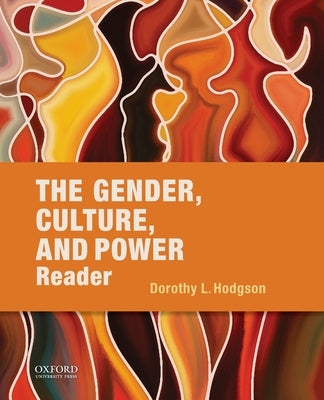 The Gender, Culture, and Power Reader by Hodgson, Dorothy L.