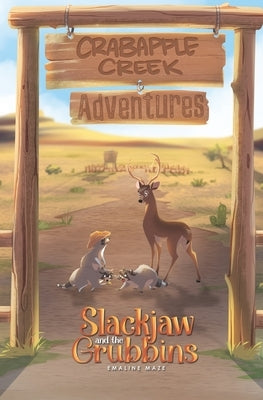 SlackJaw and the Grubbins: Book 1 of CrabApple Creek Adventures by Maze, Emaline