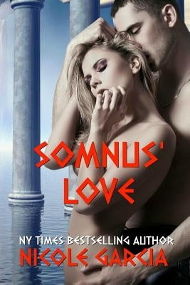 Somnus' Love by Garcia, Nicole