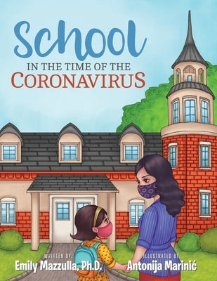 School in the Time of the Coronavirus by Mazzulla, Emily