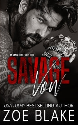 Savage Vow: A Dark Mafia Arranged Marriage Romance by Blake, Zoe