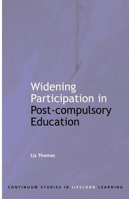 Widening Participation in Post-Compulsory Education by Thomas, Liz