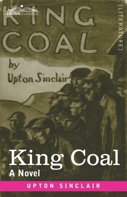 King Coal by Sinclair, Upton