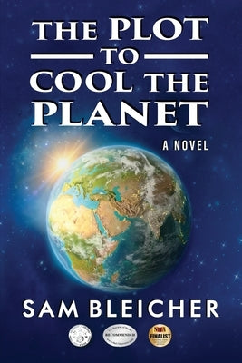 The Plot To Cool The Planet by Bleicher, Sam
