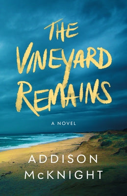 The Vineyard Remains by McKnight, Addison