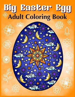 Big Easter Egg- Adult Coloring Book: Coloring Book for Teens and Adults by Art in Wonderland