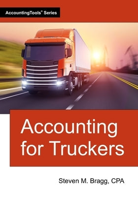 Accounting for Truckers by Bragg, Steven M.