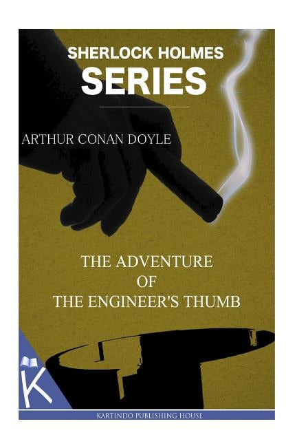 The Adventure of the Engineer's Thumb by Doyle, Arthur Conan