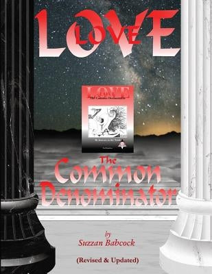 Love: The Common Denominator: Revised & Updated by Babcock, Suzzan