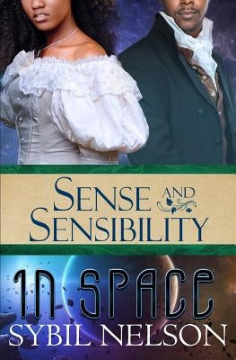 Sense and Sensibility in Space by Nelson, Sybil