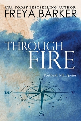 Through Fire by Barker, Freya
