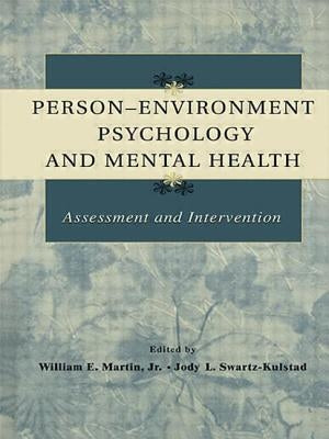 Person-Environment Psychology and Mental Health: Assessment and Intervention by Martin Jr, William E.