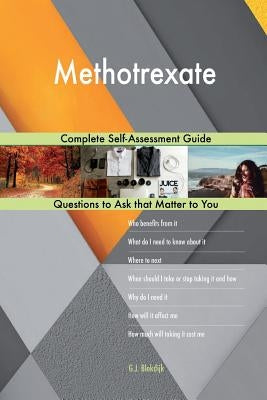 Methotrexate; Complete Self-Assessment Guide by Blokdijk, G. J.