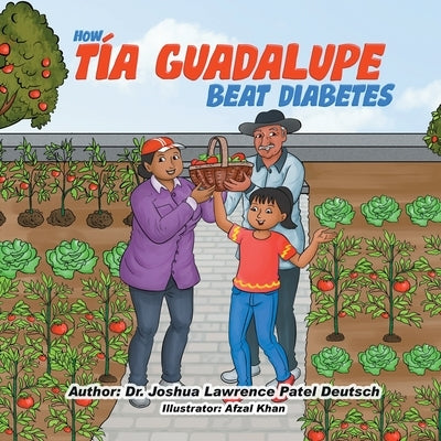 How Tía Guadalupe beat diabetes by Deutsch, Joshua Lawrence Patel
