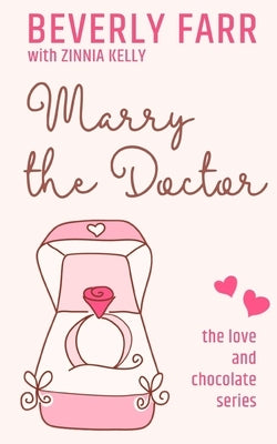 Marry the Doctor: A Clean Billionaire Romance by Kelly, Zinnia