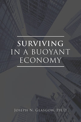 Surviving in a Buoyant Economy by Glasgow, Joseph N.