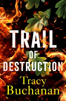 Trail of Destruction by Buchanan, Tracy