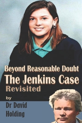 Beyond Reasonable Doubt: The Billie-Jo Jenkins Case Revisited by Holding, David