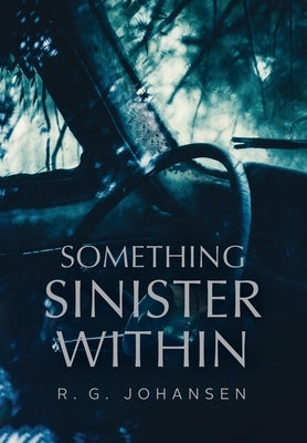 Something Sinister Within by Johansen, R. G.
