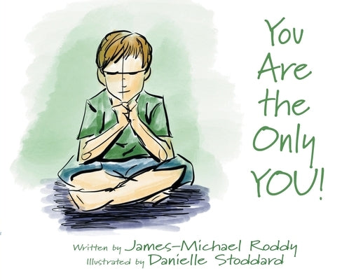 You Are the Only YOU! by Roddy, James-Michael