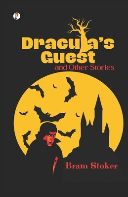 Dracula's Guest by Stoker, Bram