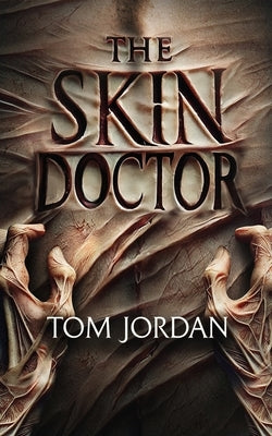 The Skin Doctor by Jordan, Tom