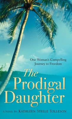 The Prodigal Daughter by Tolleson, Kathleen Steele