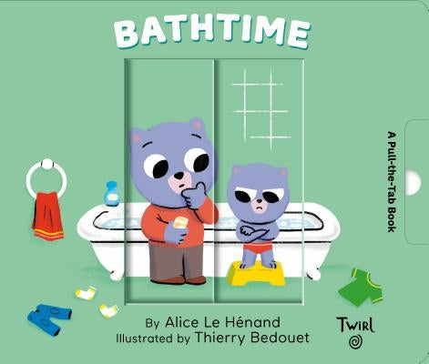 Bathtime: A Pull-The-Tab Book by Le Henand, Alice