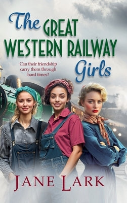 The Great Western Railway Girls by Lark, Jane
