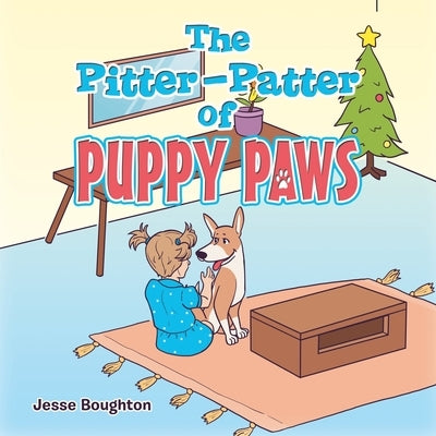 The Pitter-Patter of Puppy Paws by Boughton, Jesse