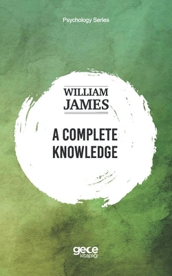 A Complete Knowledge by James, William
