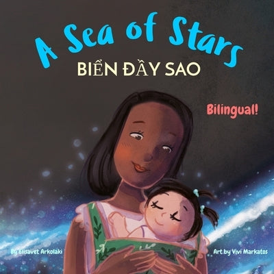 A Sea of Stars - Biển đầy sao: A Vietnamese - English bilingual children's book (girl edition). Βedtime story, babywearing, biol by Markatos, Vivi