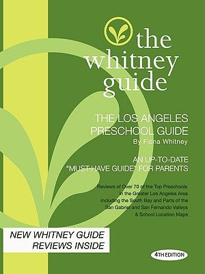 The Whitney Guide - The Los Angeles Preschool Guide - 4th Edition by Whitney, Fiona