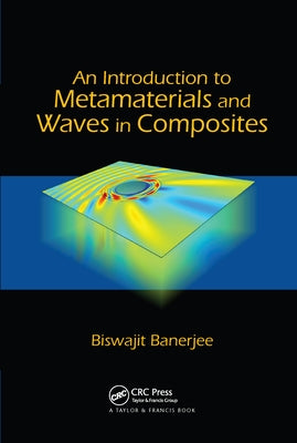 An Introduction to Metamaterials and Waves in Composites by Banerjee, Biswajit