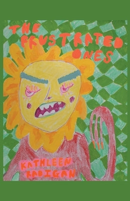 The Frustrated Ones by Radigan, Kathleen