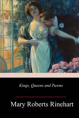 Kings, Queens and Pawns by Rinehart, Mary Roberts