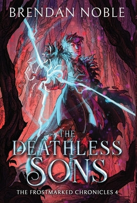The Deathless Sons by Noble, Brendan