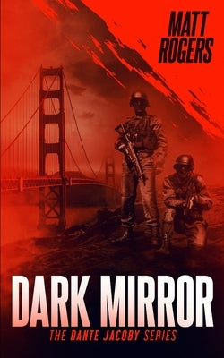 Dark Mirror: A Dante Jacoby Thriller by Rogers, Matt
