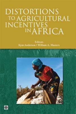 Distortions to Agricultural Incentives in Africa by Anderson, Kym