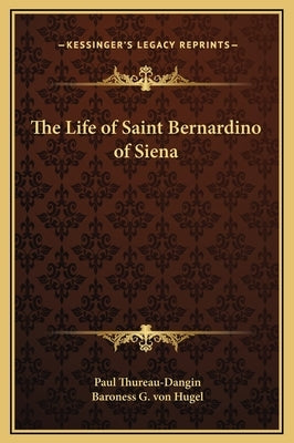 The Life of Saint Bernardino of Siena by Thureau-Dangin, Paul