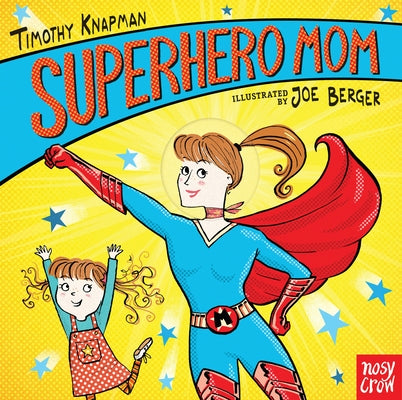 Superhero Mom by Knapman, Timothy