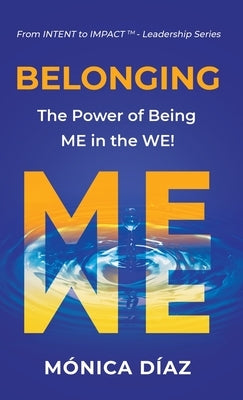 Belonging: The Power of Being ME in the WE by Diaz